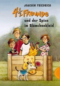 Cover: 4 1/2 Freunde 19: 4 &frac12; Freunde und der Spion im Bl&uuml;mchenkleid - Thienemann