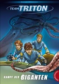 Cover: Team Triton, Band 1: Kampf der Giganten - Thienemann