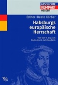 Cover: Habsburgs europ&auml;ische Herrschaft - Wissenschaftliche Buchgesellschaft (Wbg)