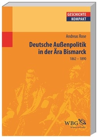 Abbildung von: Deutsche Außenpolitik in der Ära Bismarck - wbg Academic in Herder