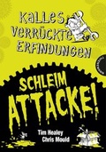 Cover: Kalles verr&uuml;ckte Erfindungen, Schleimattacke! - Thienemann