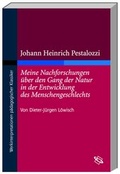 Cover: Johann Heinrich Pestalozzi "Meine Nachforschungen &uuml;ber den Gang der Natur in der Entwicklung des Menschengeschlechts" - wbg Academic in Herder