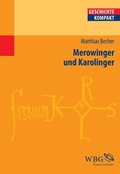 Cover: Merowinger und Karolinger - wbg Academic in Herder
