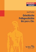 Cover: Griechische Fr&uuml;hgeschichte bis 500 v. Chr. - wbg Academic in Herder