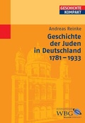 Cover: Geschichte der Juden in Deutschland 1781-1933 - wbg Academic in Herder