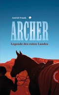Cover: Archer - Legende des roten Landes - Thienemann