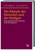 Cover: Die K&auml;mpfe der Herrscher und der Heiligen - wbg Academic in Herder