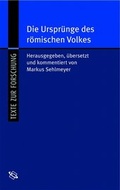 Cover: Die Urspr&uuml;nge des r&ouml;mischen Volkes /Origo Gentis Romanae - wbg Academic in Herder