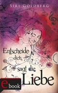 Cover: Entscheide dich, sagt die Liebe - Thienemann