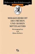 Cover: Mirakelberichte des fr&uuml;hen und hohen Mittelalters - wbg Academic in Herder