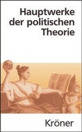 Cover: Hauptwerke der politischen Theorie - Alfred Kr&ouml;ner Verlag