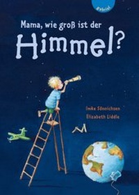 Enlarge image Cover: Mama, wie groß ist der Himmel? - Gabriel