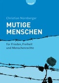 Cover: Mutige Menschen, Band 1: Mutige Menschen - f&uuml;r Frieden, Freiheit und Menschenrechte - Gabriel