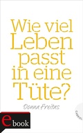 Cover: Wie viel Leben passt in eine T&uuml;te? - Gabriel