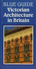 Cover: Blue Guide Victorian Architecture in Britain - WW Norton & Co