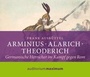 Cover: Arminius - Alarich - Theoderich - auditorium maximum