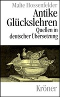 Cover: Antike Gl&uuml;ckslehren - Alfred Kr&ouml;ner Verlag