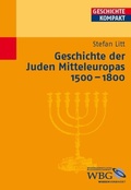 Cover: Geschichte der Juden Mitteleuropas 1500-1800 - wbg Academic in Herder