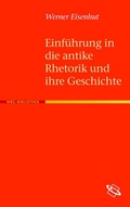 Cover: Einf&uuml;hrung in die antike Rhetorik und ihre Geschichte - wbg Academic in Herder