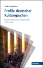 Cover: Profile deutscher Kulturepochen: Klassik, Romantik, Restauration 1789-1848 - Alfred Kr&ouml;ner Verlag