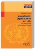 Cover: Internationale Organisationen seit 1865 - wbg Academic in Herder