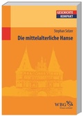 Cover: Die mittelalterliche Hanse - wbg Academic in Herder