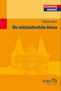 Cover: Die mittelalterliche Hanse - wbg Academic in Herder