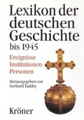 Cover: Lexikon der deutschen Geschichte bis 1945 - Alfred Kr&ouml;ner Verlag