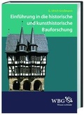 Cover: Einf&uuml;hrung in die historische und kunsthistorische Bauforschung - wbg Academic in Herder
