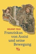 Cover: Franziskus von Assisi und seine Bewegung - Wissenschaftliche Buchgesellschaft (Wbg)