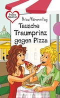 Cover: Tausche Traumprinz gegen Pizza - Planet!