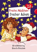Cover: Freche M&auml;dchen - frecher Advent - Planet!