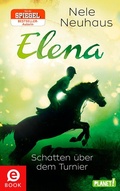 Cover: Elena - Ein Leben f&uuml;r Pferde 3: Schatten &uuml;ber dem Turnier - Planet!