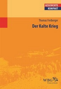 Enlarge image Cover: Der Kalte Krieg - Theiss Verlag