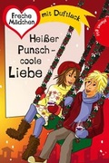 Cover: Freche M&auml;dchen - freche B&uuml;cher!: Hei&szlig;er Punsch - coole Liebe - Planet!