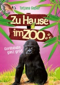 Cover: Zu Hause im Zoo 1: Gorillababy ganz gro&szlig; - Planet!
