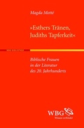 Cover: Esthers Tr&auml;nen, Judiths Tapferkeit - wbg Academic in Herder
