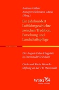 Cover: Ein Jahrhundert Luftfahrtgeschichte zwischen Tradition, Forschung und Landschaftspflege - wbg Academic in Herder