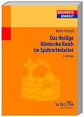 Cover: Das Heilige R&ouml;mische Reich im Sp&auml;tmittelalter - Wissenschaftliche Buchgesellschaft (Wbg)