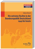 Cover: Die extreme Rechte in der Bundesrepublik Deutschland 1949 bis heute - wbg Academic in Herder