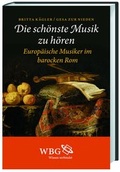 Cover: "Die sch&ouml;nste Musik zu h&ouml;ren" - wbg Academic in Herder
