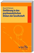 Cover: Einf&uuml;hrung in den psychoanalytischen Diskurs der Gesellschaft - wbg Academic in Herder