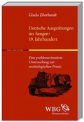 Cover: Deutsche Ausgrabungen im "langen" 19. Jahrhundert - wbg Academic in Herder