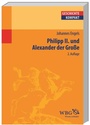 Cover: Philipp II. und Alexander der Große - wbg Academic in Herder