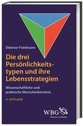 Cover: Die drei Pers&ouml;nlichkeitstypen und ihre Lebensstrategien - Wissenschaftliche Buchgesellschaft (WBG)