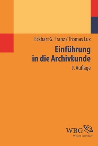 Abbildung von: Einführung in die Archivkunde - wbg Academic in Herder