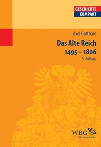 Enlarge image Cover: Das Alte Reich 1495 - 1806 - wbg Academic in Herder