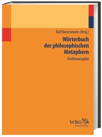 Enlarge image Cover: Wörterbuch der philosophischen Metaphern - Wissenschaftliche Buchgesellschaft (WBG)