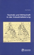 Cover: Technik und Wirtschaft in der Industrialisierung - Stahleisen
