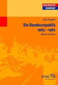 Cover: Die Bundesrepublik Deutschland 1963-1982 - wbg Academic in Herder